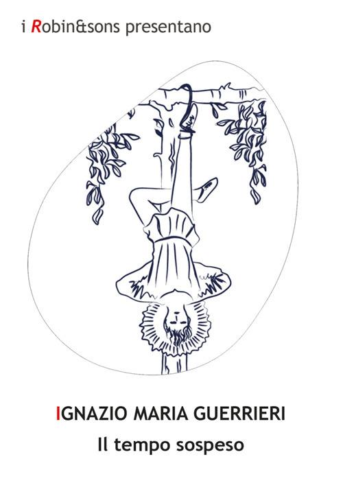 Il tempo sospeso - Ignazio M. Guerrieri - ebook