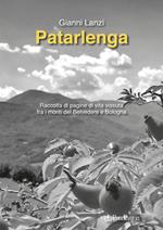 Patarlenga. Raccolta di pagine di vita vissuta fra i monti Belvedere e Bologna