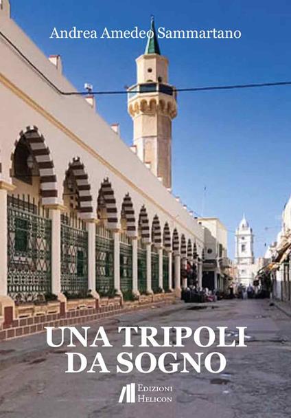 Una Tripoli da sogno - Andrea Amedeo Sammartano - copertina