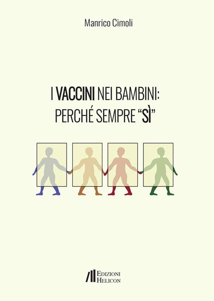 I vaccini nei bambini: perché sempre «Sì» - Manrico Cimoli - copertina