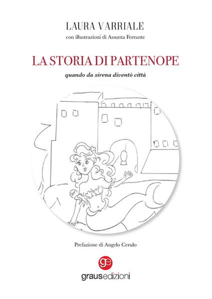 La storia di Partenope. Quando da sirena diventò città - Laura Varriale - copertina