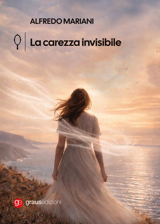 La carezza invisibile - Alfredo Mariani - copertina