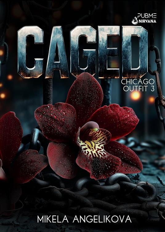 Caged. Chicago Outfits. Vol. 3 - Mikela Angelikova - copertina