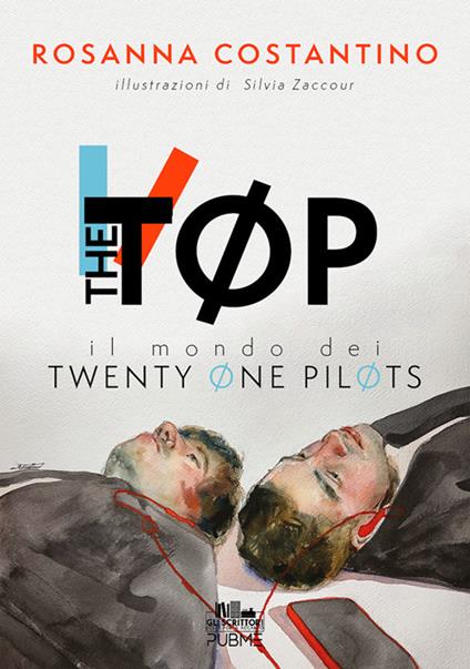 The Tøp. Il mondo dei Twenty Øne PilØts - Rosanna Costantino,Silvia Zaccour - ebook