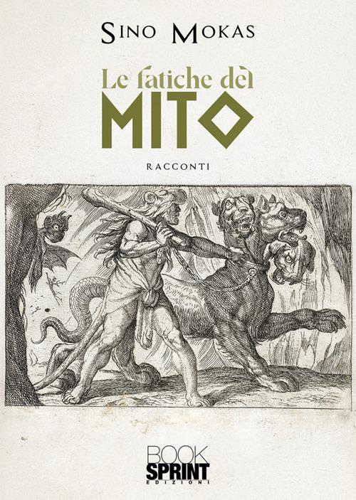 Le fatiche del mito - Sino Mokas - ebook