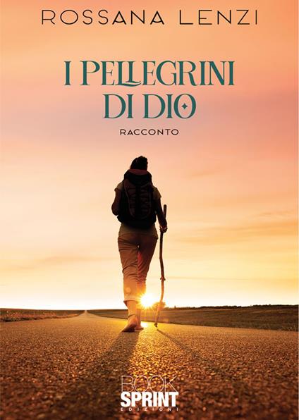 I Pellegrini di Dio - Rossana Lenzi - ebook