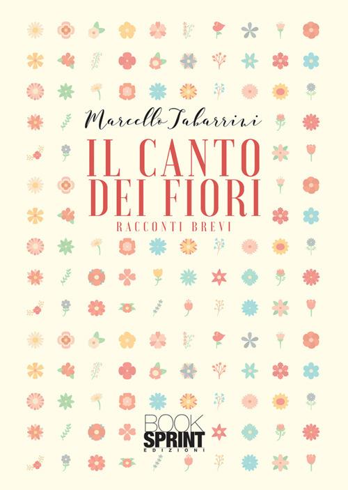 Il canto dei fiori - Marcello Tabarrini - ebook