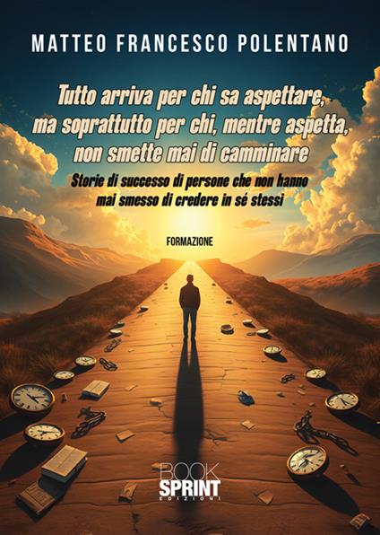 Tutto arriva per chi sa aspettare... - Polentano Matteo Francesco - copertina