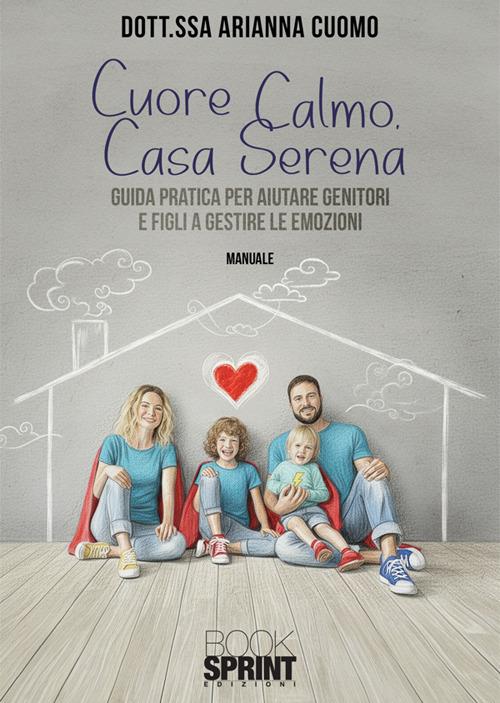 Cuore calmo, casa serena - Cuomo Arianna - copertina