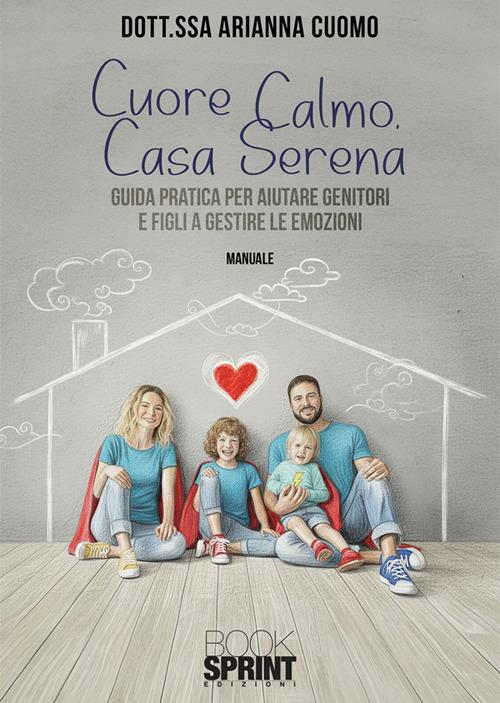 Cuore calmo, casa serena - Cuomo Arianna - ebook