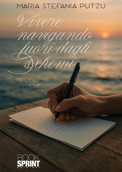 Vivere navigando fuori dagli schemi - Maria Stefania Putzu - ebook