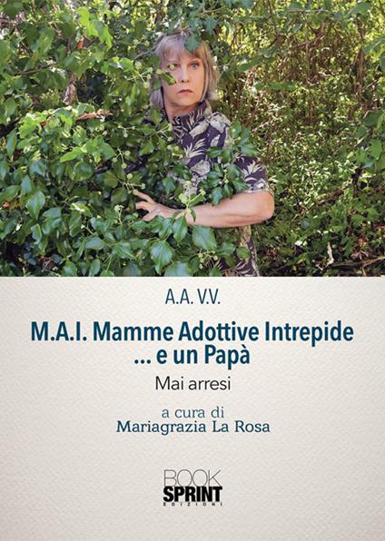 M.A.I. Mamme Adottive Intrepide - Mariagrazia La Rosa - ebook