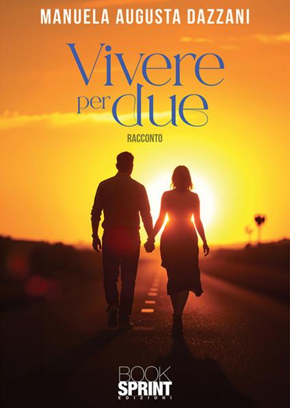 Vivere per due - Manuela Augusta Dazzani - ebook
