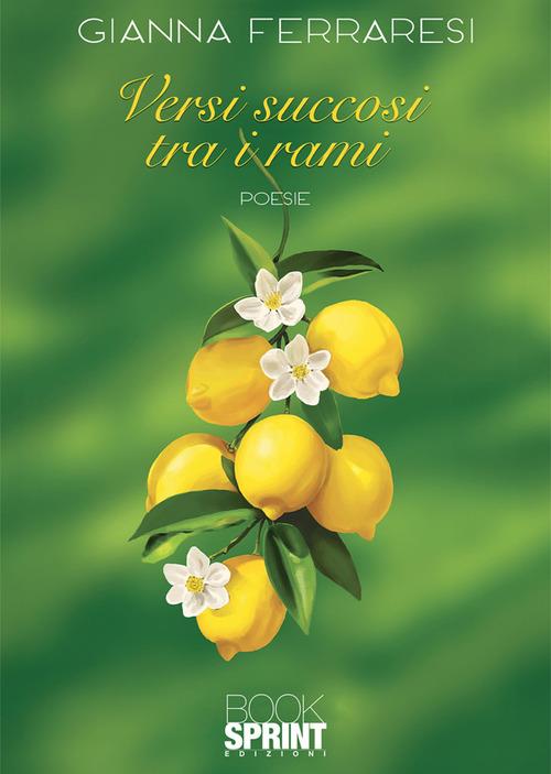Versi succosi tra i rami - Gianna Ferraresi - ebook