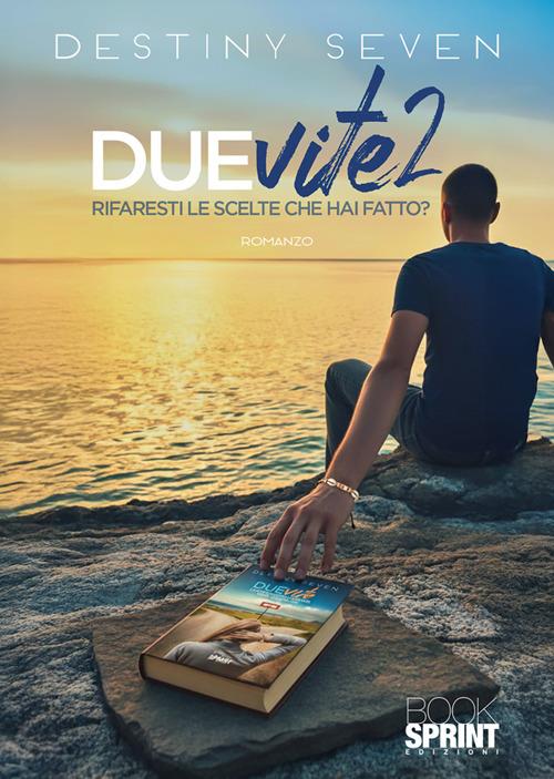 Due vite. Vol. 2 - Destiny Seven - ebook