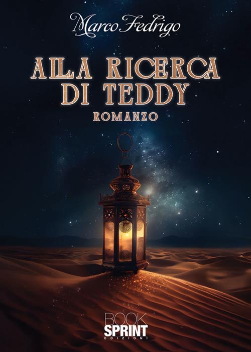 Alla ricerca di Teddy - Marco Fedrigo - ebook