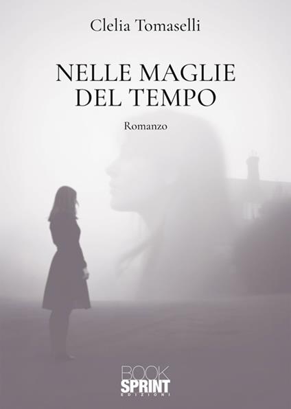 Nelle maglie del tempo - Clelia Tomaselli - ebook
