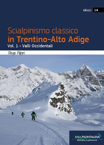 Scialpinismo classico in Trentino-Alto Adige. Vol. 1: Valli Occidentali - Diego Filippi - copertina
