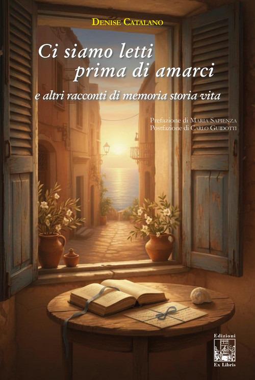 Ci siamo letti prima di amarci e altri racconti di memoria storia vita. Ediz. illustrata - Denise Catalano - copertina