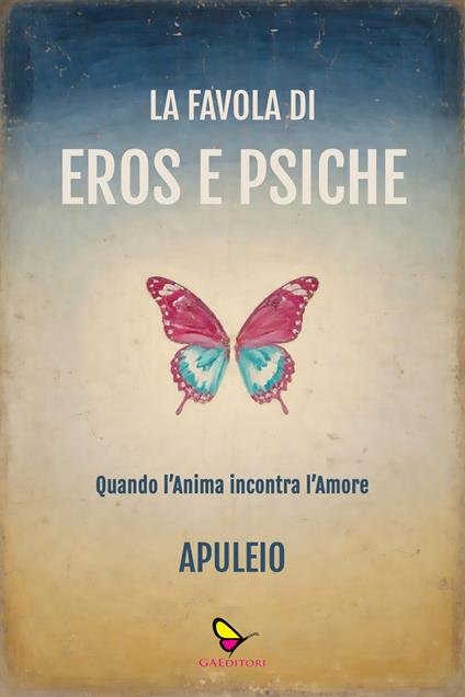La favola di Eros e Psiche. Quando l'anima incontra l'amore - Apuleio - copertina
