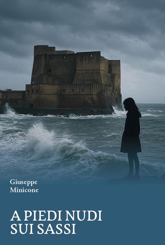 A piedi nudi sui sassi - Giuseppe Minicone - copertina