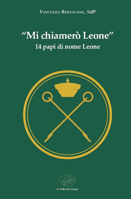 «Mi chiamerò Leone». 14 papi di nome Leone - Vincenzo Bertolone - copertina
