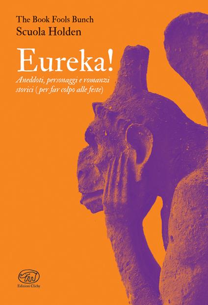 Eureka! Aneddoti, personaggi e romanzi storici (per far colpo alle feste) - The Book Fools Bunch - copertina