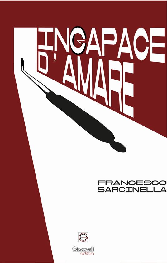 Incapace d'amare - Francesco Sarcinella - copertina