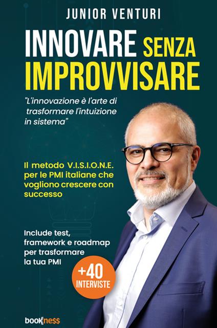 Innovare senza improvvisare. L'innovazione è l'arte di trasformare l'intuizione in sistema - Junior Venturi - copertina