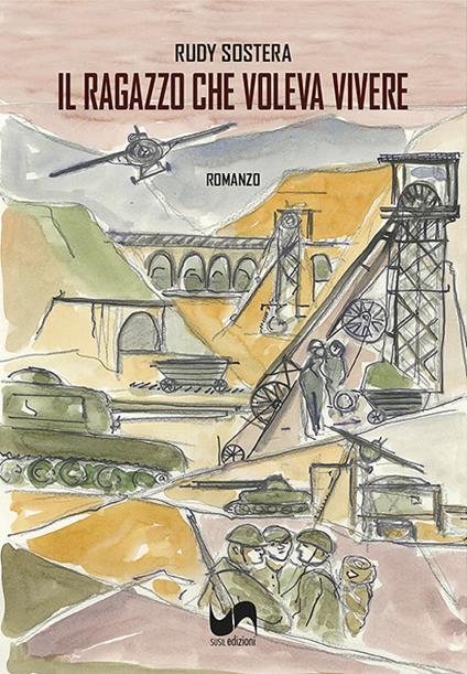 Il ragazzo che voleva vivere - Rudy Sostera - copertina