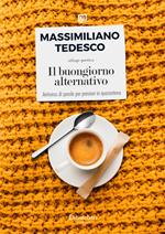 Il buongiorno alternativo. Antivirus di parole per pensieri in quarantena