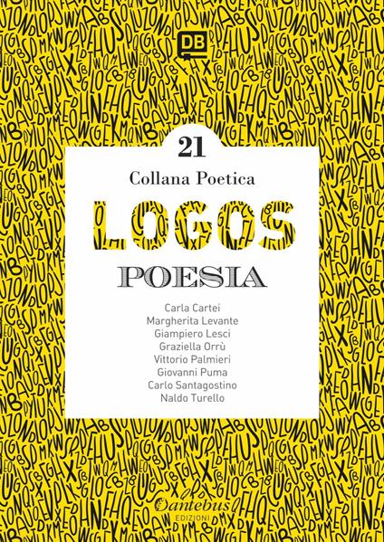 Logos. Collana poetica. Vol. 21 - Carla Cartei,Giampiero Lesci,Margherita Levante,Graziella Orrù - ebook