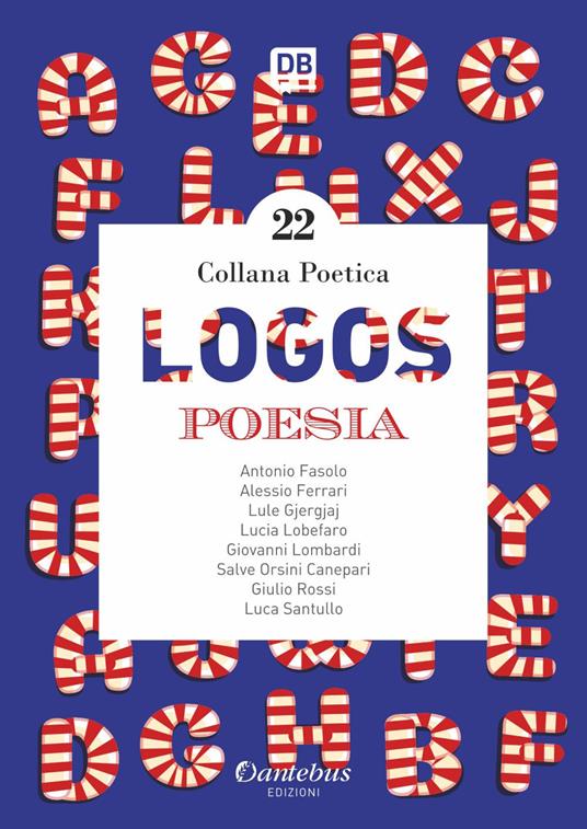 Logos. Collana poetica. Vol. 22 - Antonio Fasolo,Alessio Ferrari,Lule Gjergjaj,Lucia Lobefaro - ebook