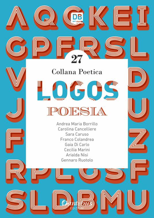 Logos. Collana poetica. Vol. 27 - Carolina Cancelliere,Sara Caruso,Franco Colandrea,Gaia Di Carlo - ebook