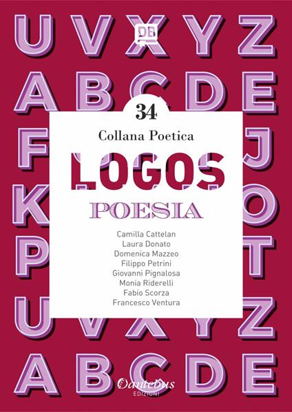 Logos. Collana poetica. Vol. 34 - Camilla Cattelan,Laura Donato,Scorza Fabio,Domenica Mazzeo - ebook