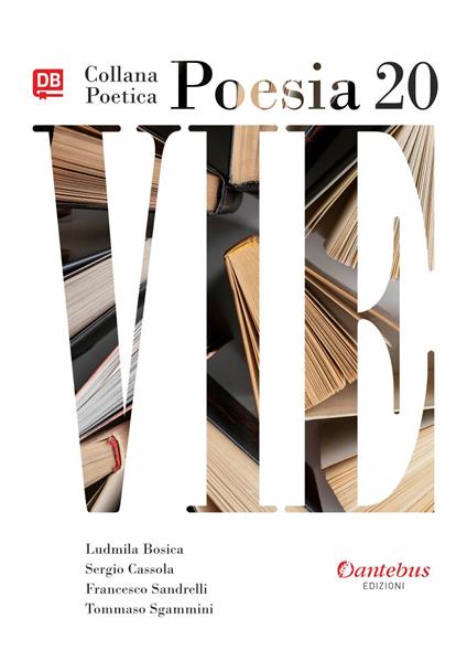 Vie. Collana poetica. Vol. 20 - Ludmila Bosica,Sergio Cassola,Francesco Sandrelli,Tommaso Sgammini - ebook