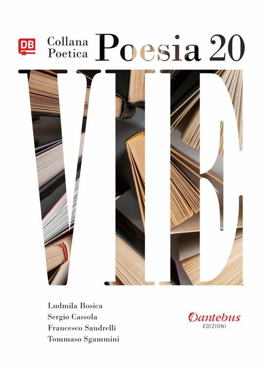 Vie. Collana poetica. Vol. 20 - Ludmila Bosica,Sergio Cassola,Francesco Sandrelli,Tommaso Sgammini - ebook