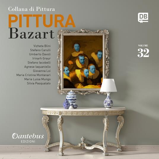 Collana di pittura Bazart. Ediz. illustrata. Vol. 32 - Vizheta Blini,Stefano Carulli,Maria Cristina Montanari,Umberto Davoli - ebook