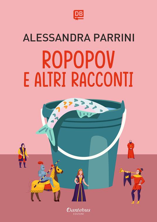 Ropopov e altri racconti - Alessandra Parrini - ebook