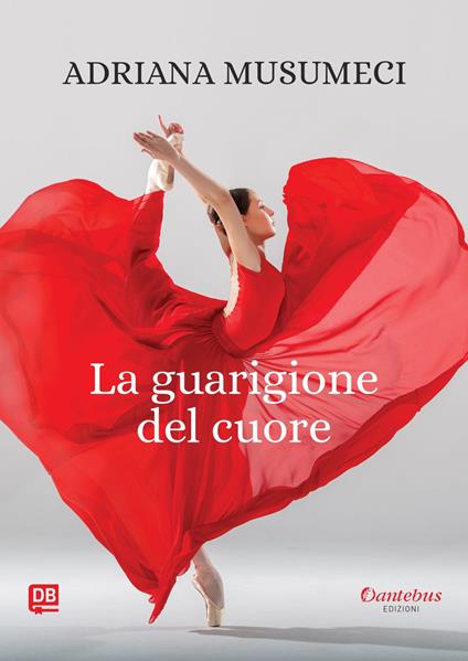 La guarigione del cuore - Adriana Musumeci - ebook