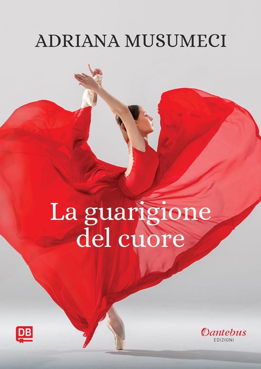 La guarigione del cuore - Adriana Musumeci - ebook