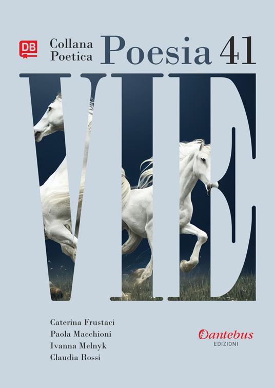 Vie. Collana poetica. Vol. 41 - Caterina Frustaci,Paola Macchioni,Ivanna Melnyk,Claudia Rossi - ebook