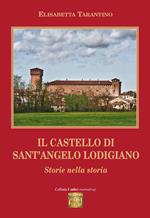 Il castello di Sant'Angelo Lodigiano. Storie nella storia