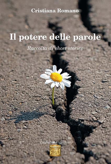 Il potere delle parole. Raccolta di short stories - Cristiana Romano - copertina