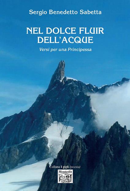 Nel dolce fluir dell'acque. Versi per una principessa - Sergio Benedetto Sabetta - copertina