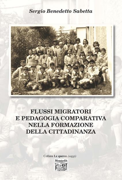 Flussi migratori e pedagogia comparativa nella formazione della cittadinanza - Sergio Benedetto Sabetta - copertina