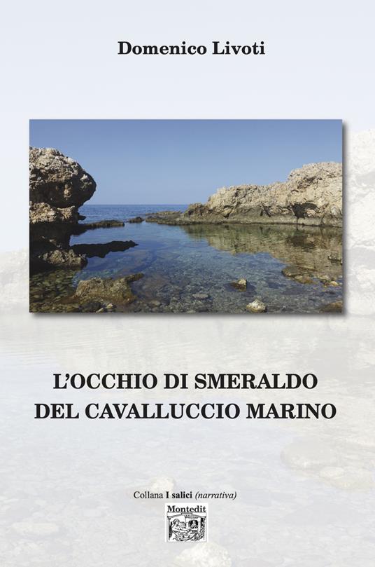 L'occhio di smeraldo del cavalluccio marino - Domenico Livoti - copertina