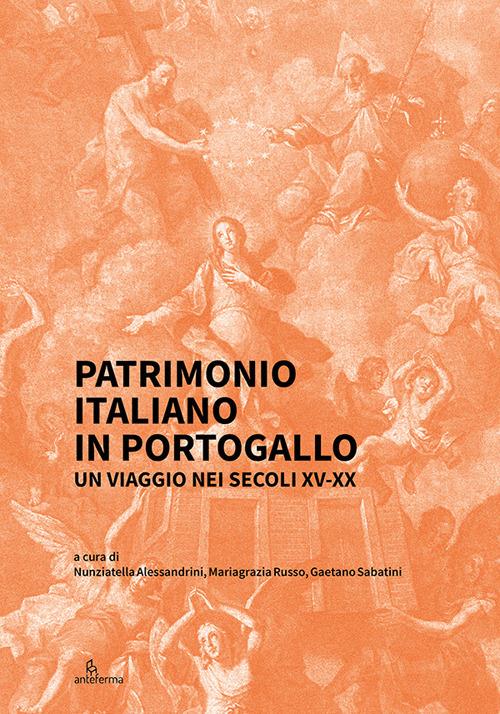 Patrimonio italiano in Portogallo. Un viaggio nei secoli XV-XX - copertina