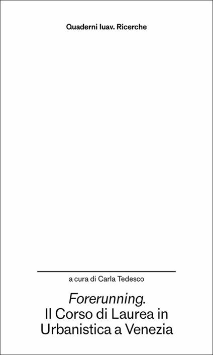 Forerunning. Il corso di laurea in Urbanistica a Venezia come innesco di sperimentazioni - copertina