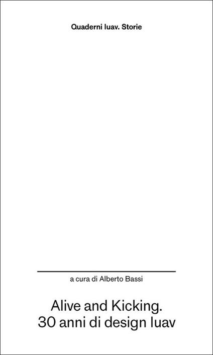 Alive and kicking. 30 anni di design Iuav - copertina